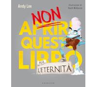 Non aprire questo libro... per l'eternità! Ediz. a colori (Albi illustrati)