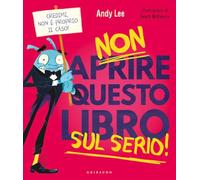 Non aprire questo libro sul serio! Ediz. a colori
