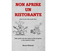 Non aprire un ristorante: Guida pratica alla sopravvivenza in trincea (Senza rete di protezione)
