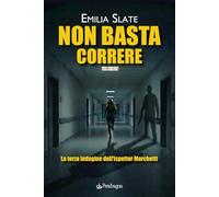 Non basta correre. La terza indagine dell’ispettor Marchetti (I vortici)