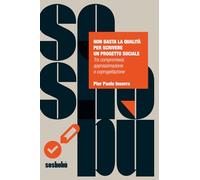 Non basta la qualità per scrivere un progetto sociale: Tra compromessi, approssimazione e coprogettazione
