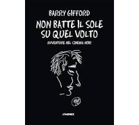 Non batte il sole su quel volto