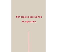 Non Capisco Perché Non Mi Capiscono