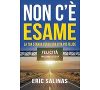 Non c'è esame: La tua strada verso una vita più felice