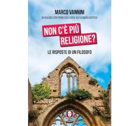 Non c'è più religione? Le risposte di un filosofo (I Draghi)