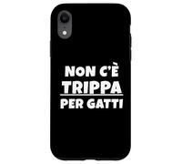 Non c'è trippa per Gatti. Non CE n'è per Nessuno. IT Carcasa para iPhone XR