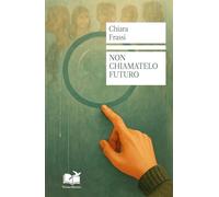 Non chiamatelo futuro (OltreLinea)