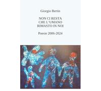 Non ci resta che l'umano rimasto in noi