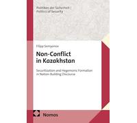 Non-Conflict in Kazakhstan: Securitization and Hegemonic Formation in Nation-Building Discourse: 15