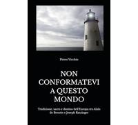 NON CONFORMATEVI A QUESTO MONDO: Tradizione, sacro e destino dell’Europa tra Alain de Benoist e Joseph Ratzinger
