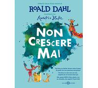 Non crescere mai. Ediz. illustrata (Albi illustrati)