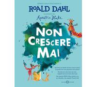Non crescere mai. Ediz. illustrata (Albi illustrati)