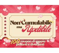 Non cumulabile... ma ripetibile: 100 coupon di coppia Piccanti e Divertenti