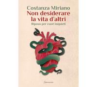 Non desiderare la vita d'altri. Riposo per cuori inquieti (Varia)