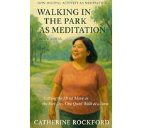Non-Digital Activity As Meditation Book 5: Walking In The Park As Meditation (Non-Digital Activity as Meditation Series)
