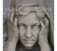 Non dimenticarmi. Gallerie e volte a vela del cimitero di Abbiategrasso (Fuori collana)