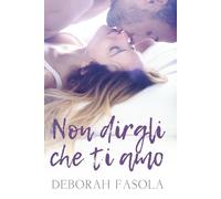 Non dirgli che ti amo