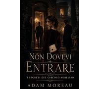 Non Dovevi Entrare: I segreti del Circolo Aurelian