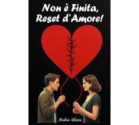 Non è Finita, Reset d’Amore!