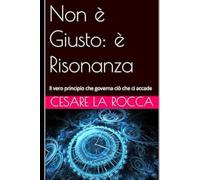 Non è Giusto: è Risonanza: Il vero principio che governa ciò che ci accade