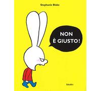 Non è giusto! Ediz. a colori: Mais... c'est pas juste! (Varia)