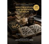 Non È Mai Stata Una Questione Di Soldi - Il Compagno di Enigmi, Volume Uno: 21 Verità Nascoste in 100 Enigmi