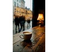 Non è mai troppo tardi