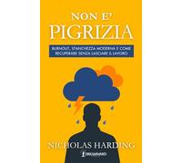 NON È PIGRIZIA: Burnout, stanchezza moderna e come recuperare senza lasciare il lavoro