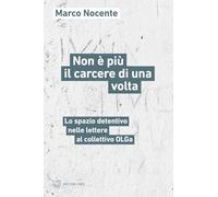 Non è più il carcere di una volta. Lo spazio detentivo nelle lettere al collettivo OLGa (Linee)