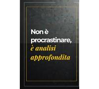 Non è procrastinare, è analisi approfondita: Quaderno ironico con frasi umoristiche perfetto per colleghi e colleghe, un’idea regalo divertente per portare un tocco di umorismo in ufficio