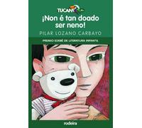 ¡Non É Tan Doado Ser Neno! (Premio Edebé Infantil): 2 (TUCÁN +10)