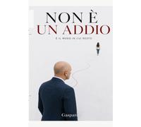 Non è un addio: È il modo in cui resto