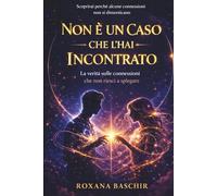 NON È UN CASO CHE L’HAI INCONTRATO: La verità sulle connessioni che non riesci a spiegare