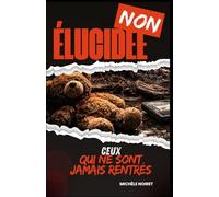NON ÉLUCIDÉE Ceux qui ne sont jamais rentrés: Plongez dans une enquête où chaque réponse a un prix. Découvrez ce qui arrive à ceux qui ne sont jamais rentrés.