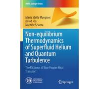 Non-equilibrium Thermodynamics of Superfluid Helium and Quantum Turbulence: The Richness of Non-Fourier Heat Transport (UNIPA Springer Series)