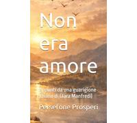 Non era amore: Appunti da una guarigione (Diario di Clara Manfredi) (Custodes)