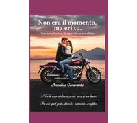 Non era il momento, ma eri tu