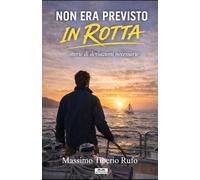 NON ERA PREVISTO IN ROTTA: storie di deviazioni necessarie