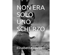 NON ERA SOLO UNO SCHERZO