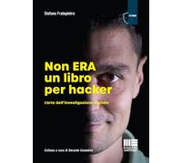Non ERA un libro per Hacker - L'arte dell’investigazione digitale