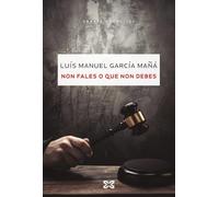 Non fales o que non debes (EDICIÓN LITERARIA - NARRATIVA)