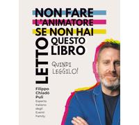 Non fare l'animatore se non hai letto questo libro