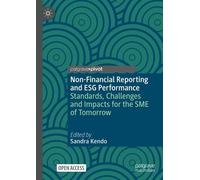 Non-Financial Reporting and ESG Performance: Standards, Challenges and Impacts for the SME of Tomorrow (Palgrave Studies in Impact Finance)