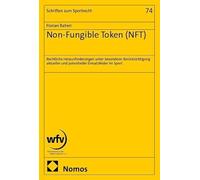 Non-Fungible Token (NFT): Rechtliche Herausforderungen unter besonderer Berücksichtigung aktueller und potentieller Einsatzfelder im Sport: 74