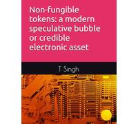 Non-fungible tokens: a modern speculative bubble or credible electronic asset (High Yield Law Revision)