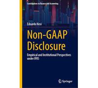 Non-GAAP Disclosure: Empirical and Institutional Perspectives under IFRS (Contributions to Finance and Accounting)