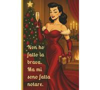 Non ho fatto la brava ma mi sono fatta notare - The Sassy Brand Christmas Edition: Quaderno a righe A5| ironico| Con bellissima copertina Vintage| ... Natalizia (TSB - Christmas Collection)