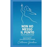 NON HO MESSO IL PUNTO: ma ho vissuto la frase
