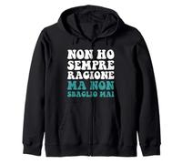 Non Ho Sempre Razione ma Non sbaglio MAI ma Non Ho MAI torto Sudadera con Capucha