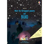 Non ho (troppa) paura del buio. Ediz. a colori (Prime emozioni)